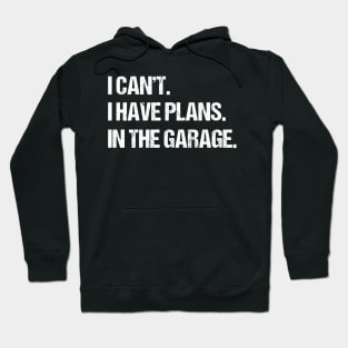 I Can't I Have Plans In The Garage, Funny Car Mechanic Retro Hoodie